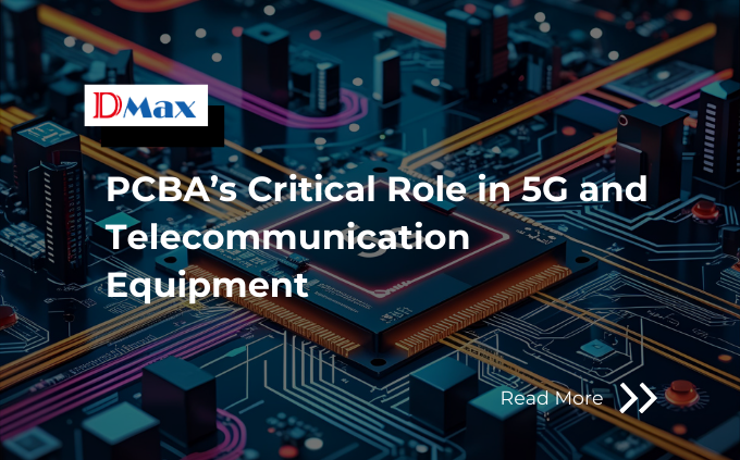PCBA’s Critical Role in 5G and Telecommunication Equipment